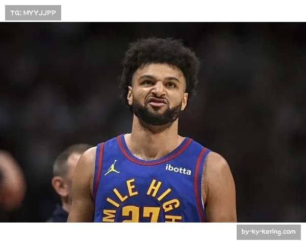 掘金穆雷伤退影响评估：卫冕冠军季后赛前景蒙上阴影